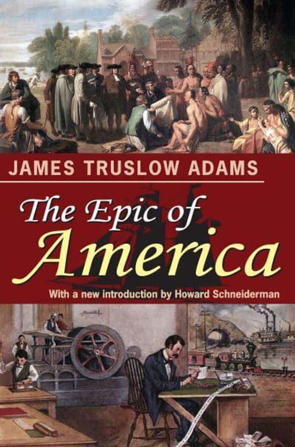 Cover Art for 9781412847438, The Epic of America by James Truslow Adams