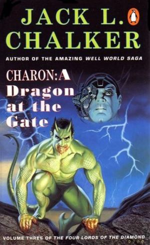 Cover Art for 9780140123210, Charon: A Dragon at the Gate (The Four Lords of the Diamond Vol. 3) by Jack L. Chalker