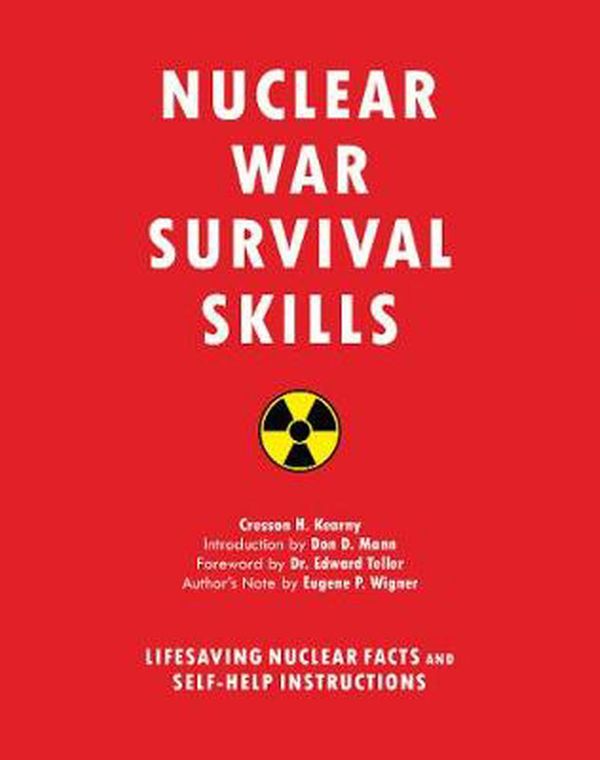 Cover Art for 9781634502979, Nuclear War Survival Skills: Lifesaving Nuclear Facts and Self-Help Instructions by Cresson H. Kearny
