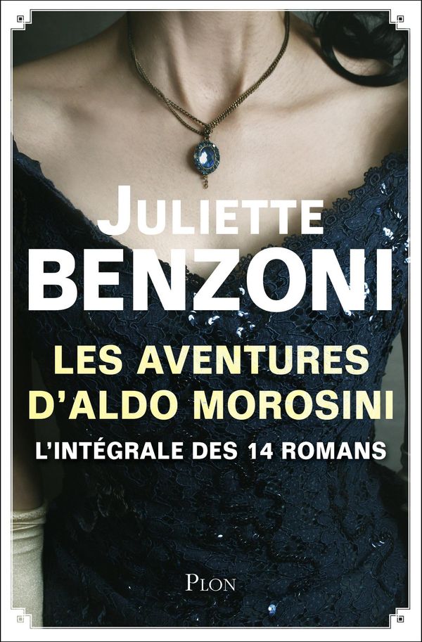 Cover Art for 9782259249416, Les aventures d'Aldo Morosini - L'intégrale des 14 romans by Juliette BENZONI