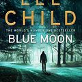 Cover Art for B07ZTLFV6R, Blue Moon by Lee Child