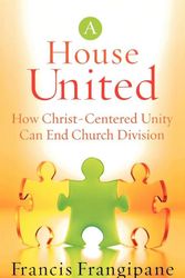 Cover Art for 9780800793975, A House United by Francis Frangipane