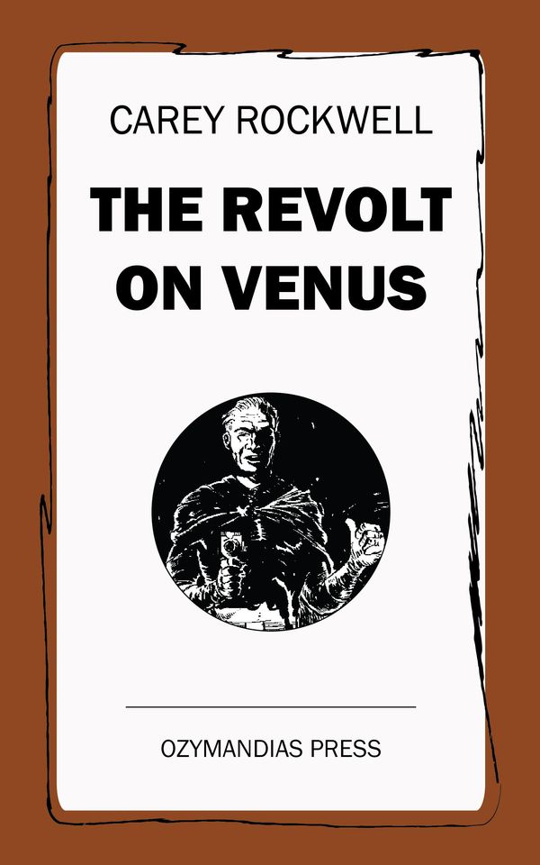Cover Art for 9781531265465, The Revolt on Venus by Carey Rockwell