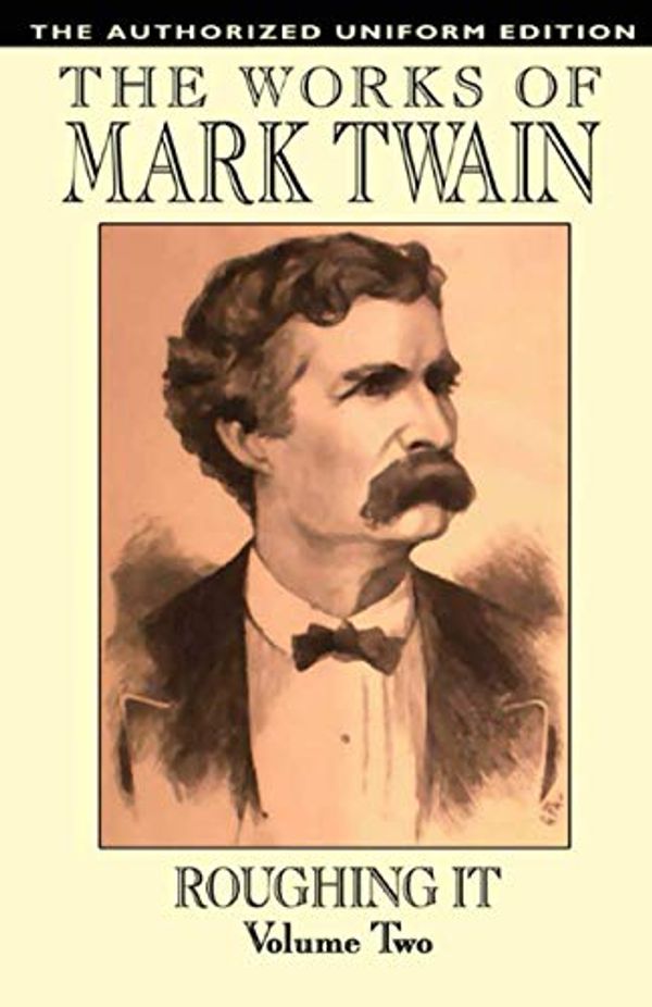 Cover Art for 9780809531844, Roughing It: Volume II-The Authorized Uniform Edition; The Works of Mark Twain by Mark Twain