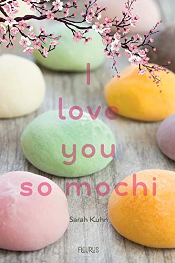 Cover Art for B083M93BCL, I love you so mochi (French Edition) by Sarah Kuhn, Camille Cosson