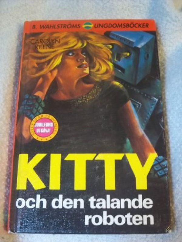 Cover Art for 9789132144127, Kitty och den talande roboten by Carolyn Keene