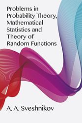 Cover Art for 9780486637174, Problems in Probability Theory, Mathematical Statistics and the Theory of Random Functions by A. A. Sveshnik