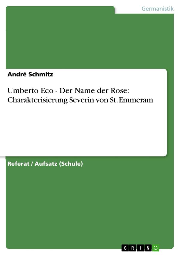 Cover Art for 9783640906345, Umberto Eco - Der Name der Rose: Charakterisierung Severin von St. Emmeram by André Schmitz