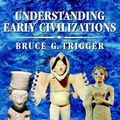 Cover Art for 9781316022627, Understanding Early Civilizations: A Comparative Study by Bruce G. Trigger