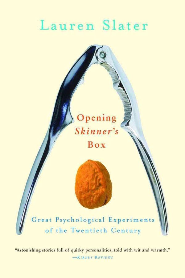 Cover Art for 9780393326550, Opening Skinner’s Box: Great Psychological Experiments of the Twentieth Century by Lauren Slater