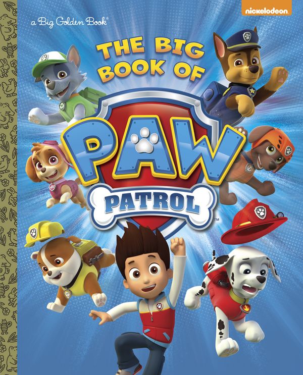 Cover Art for 9780553512762, The Big Book of Paw Patrol (Paw Patrol) (Big Golden Book) by Golden Books