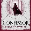 Cover Art for B00U7G0UUM, Confessor (Sword of Truth Book 12) by Terry Goodkind