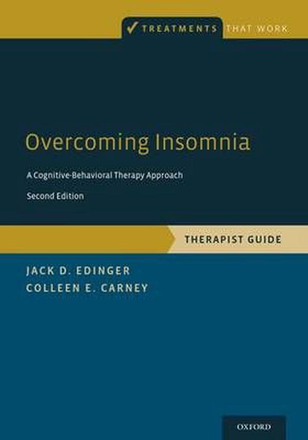 Cover Art for 9780199339389, Overcoming Insomnia: A Cognitive-Behavioral Therapy Approach, Therapist Guide (Treatments That Work) by Jack D. Edinger