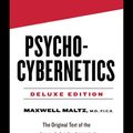 Cover Art for 9781101993125, Psycho-Cybernetics Deluxe Edition by Maxwell Maltz