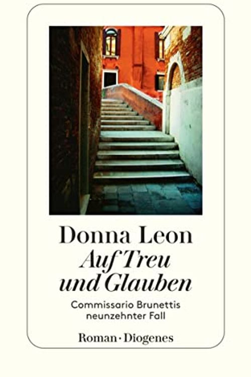 Cover Art for B079818Q6Y, Auf Treu und Glauben: Commissario Brunettis neunzehnter Fall (German Edition) by Donna Leon