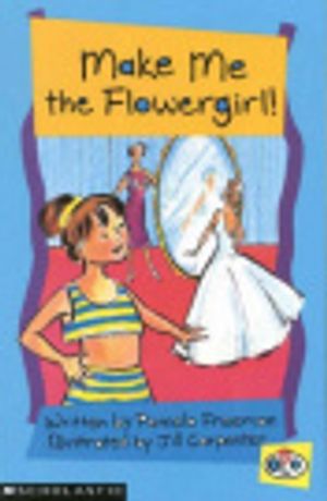 Cover Art for 9781862914711, Make ME the Flower Girl! by Pamela Freeman