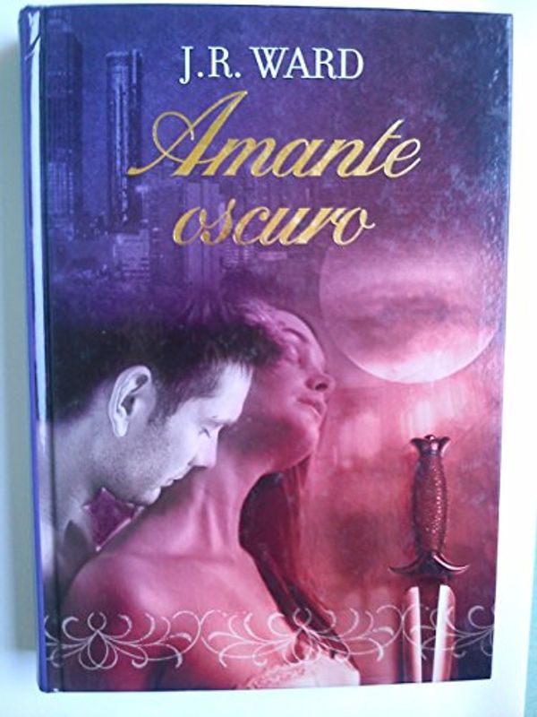 Cover Art for 9788447366453, Amante oscuro by John Robert Ward