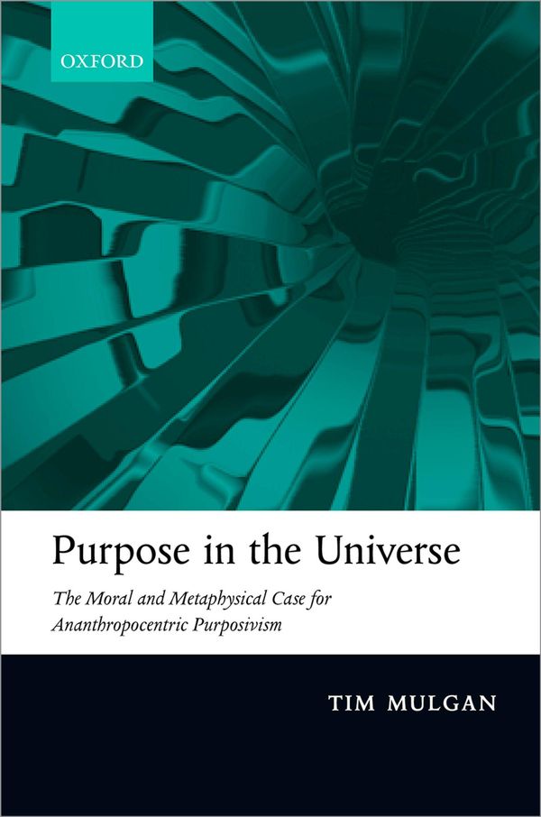 Cover Art for 9780191066573, Purpose in the Universe by Tim Mulgan