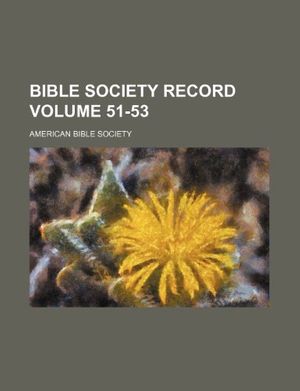 Cover Art for 9781236108586, Bible Society Record Volume 51-53 by American Bible Society