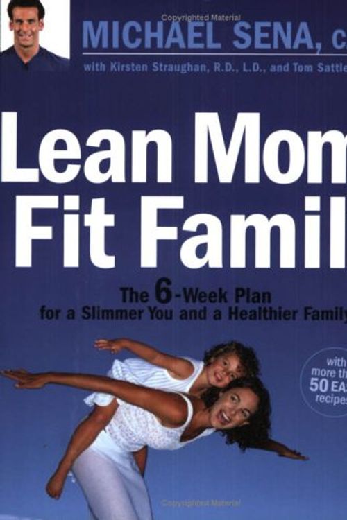 Cover Art for 9781594860676, Lean Mom, Fit Family by Michael A Sena