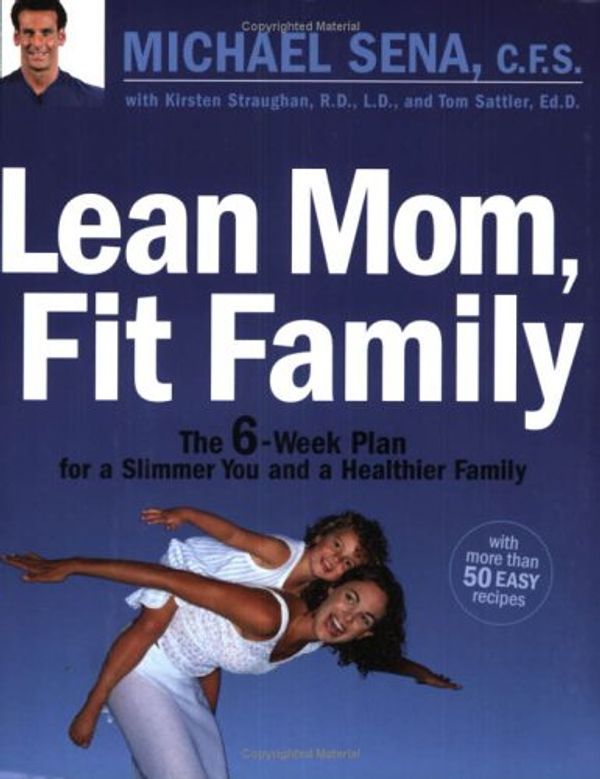 Cover Art for 9781594860676, Lean Mom, Fit Family by Michael A Sena