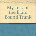 Cover Art for 9780685911235, Mystery of the Brass Bound Trunk by Carolyn Keene