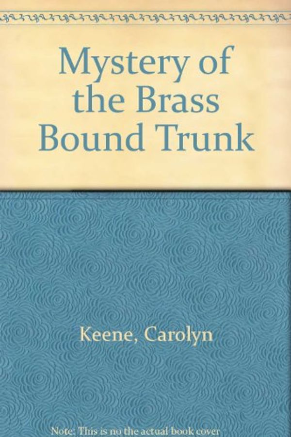 Cover Art for 9780685911235, Mystery of the Brass Bound Trunk by Carolyn Keene