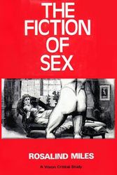 Cover Art for 9780854780730, Fiction of Sex by Rosalind Miles