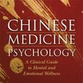 Cover Art for 9781787752764, Chinese Medicine Psychology: A Clinical Guide to Mental and Emotional Wellness by Dr. Mary; Lifang Garvey