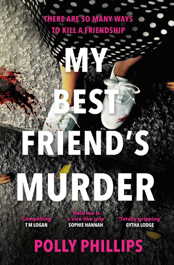 Cover Art for 9781471195396, My Best Friend's Murder by Polly Phillips