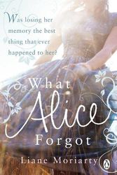 Cover Art for 9780141046297, What Alice Forgot Air Exp by Liane Moriarty