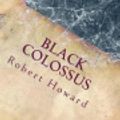 Cover Art for 9781973793113, Black Colossus by Robert E. Howard