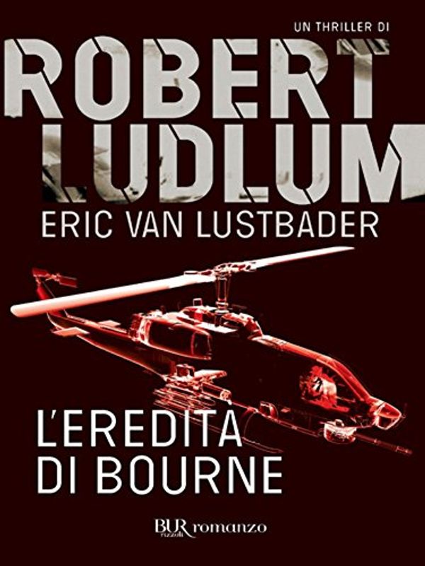 Cover Art for B007EDCWB6, L'eredità di Bourne: Jason Bourne vol. 4 (Serie Jason Bourne) (Italian Edition) by Robert Ludlum