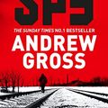 Cover Art for B078WJQP1X, The Spy: Previously published as The Saboteur by Andrew Gross