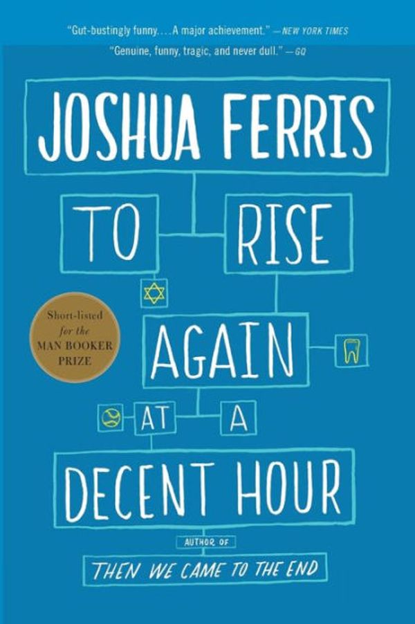 Cover Art for 9781478953029, To Rise Again at a Decent Hour by Joshua Ferris