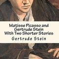 Cover Art for 9781542992701, Matisse Picasso and Gertrude Stein: With Two Shorter Stories by Gertrude Stein