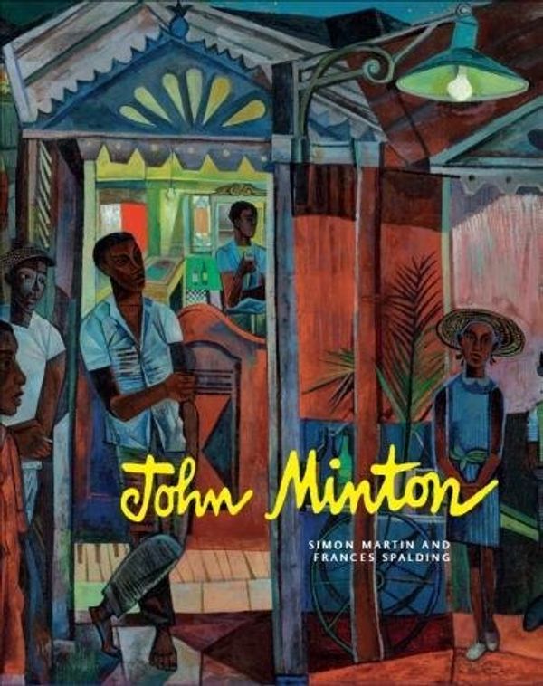 Cover Art for 9781869827854, John Minton: A Centenary by Simon Martin, Frances Spalding