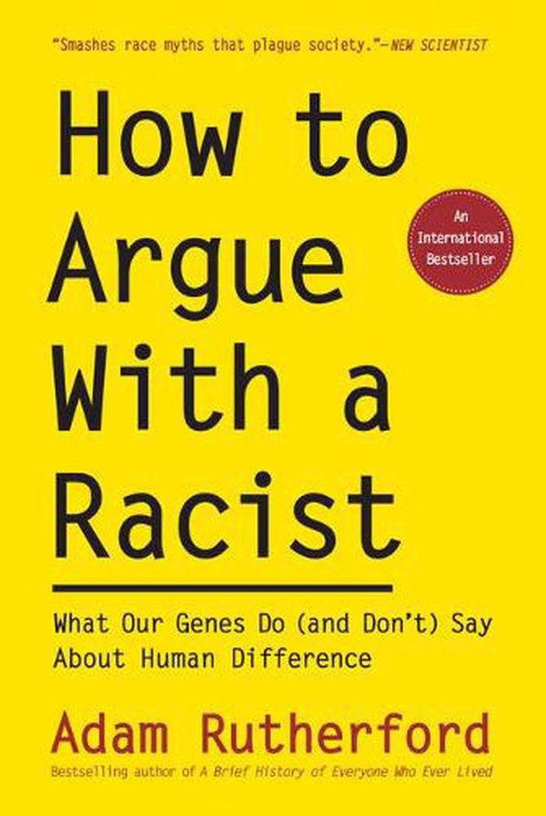 Cover Art for 9781615198306, How to Argue With a Racist: What Our Genes Do (and Don't) Say About Human Difference by Adam Rutherford
