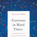 Cover Art for 9781501328770, Cartoons in Hard TimesThe Animated Shorts of Disney and Warner Brothe... by Tracey Mollet