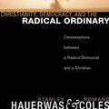 Cover Art for 9781556352973, Christianity, Democracy, and the Radical Ordinary by Stanley Hauerwas