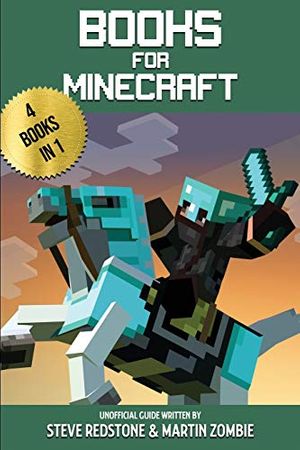 Cover Art for 9781801113168, Books for Minecraft: A 4 book unofficial collection: Minecraft guide for beginners + Handbook + Guide for Minecraft + Minecraft's secrets by Steve Redstone, Martin Zombie