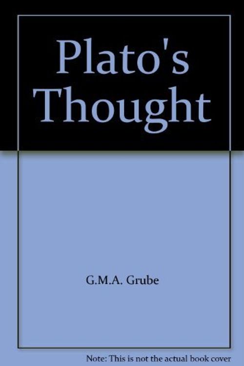 Cover Art for 9780485120349, Plato's Thought by G. M. A. Grube