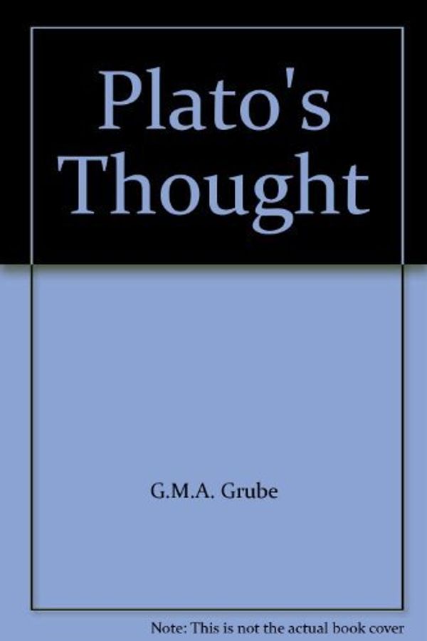 Cover Art for 9780485120349, Plato's Thought by G. M. A. Grube