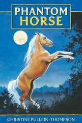 Cover Art for 9781841358208, Phantom Horse by Christine Pullein-Thompson