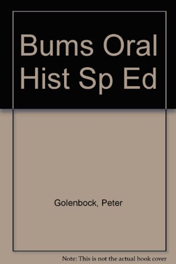 Cover Art for 9780399130601, Bums: An Oral History of the Brooklyn Dodgers by Peter Golenbock; Duke Snider