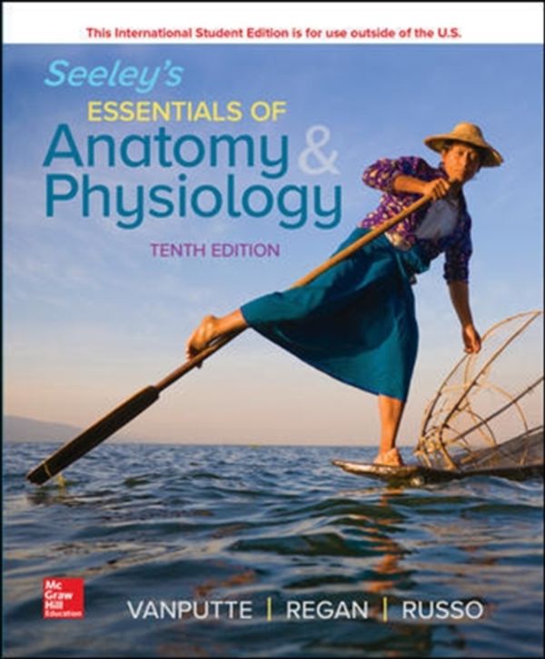 Cover Art for 9781260092868, Seeleys Essentials Of Anatomy And Physiology 10E by Cinnamon VanPutte, Jennifer Regan, Russo Dr., Andrew F.