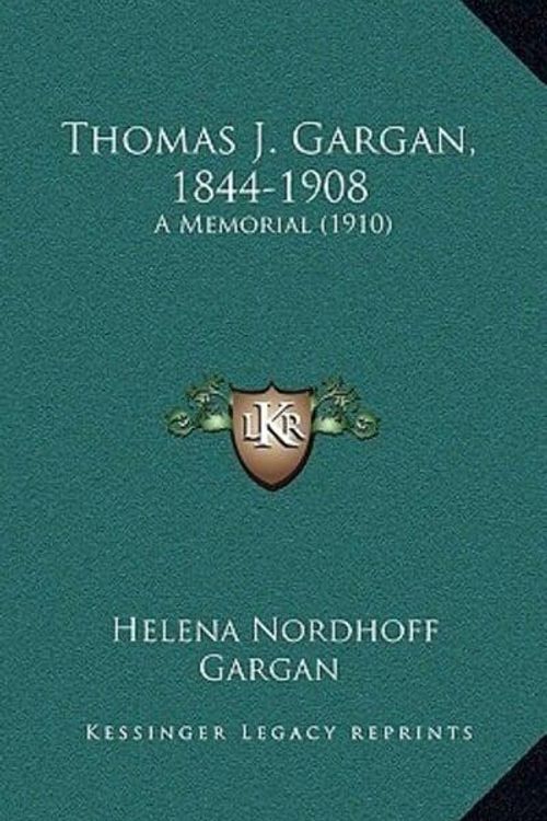 Cover Art for 9781165667536, Thomas J. Gargan, 1844-1908 by Helena Nordhoff Gargan