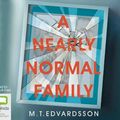 Cover Art for 9781529028959, A Nearly Normal Family by M. T. Edvardsson