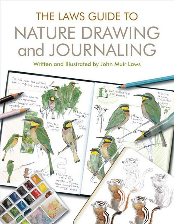 Cover Art for 9781597143158, The Laws Guide to Nature Drawing and Journaling by John Muir Laws