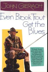 Cover Art for 9780671779214, Even Brook Trout Get the Blues by John Gierach